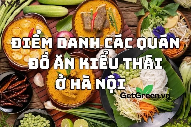 Điểm danh các quán đồ ăn kiểu Thái ở Hà Nội 2024