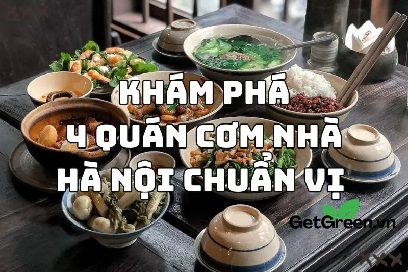 Khám Phá 4 Quán Cơm Nhà Hà Nội Chuẩn Vị 2024