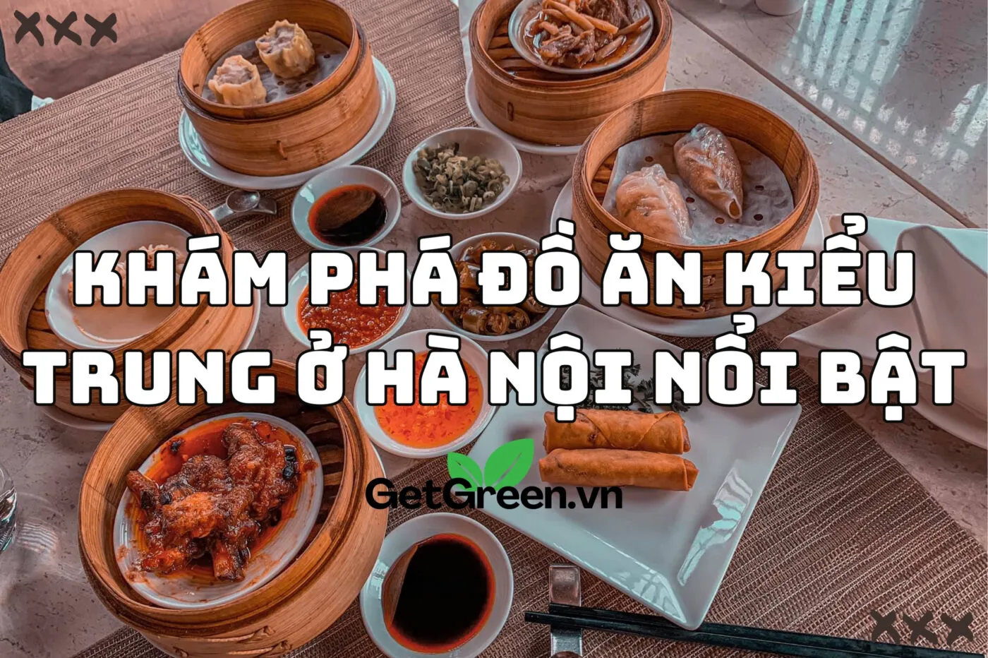 Khám phá đồ ăn kiểu Trung ở Hà Nội nổi bật