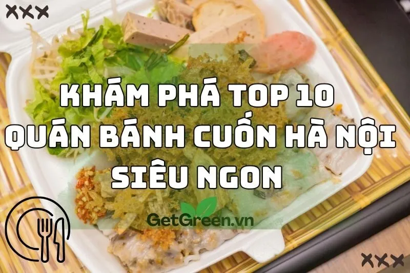 Khám phá Top 10 quán bánh cuốn Hà Nội siêu ngon 2024