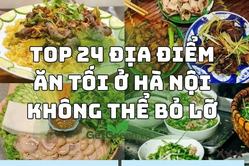 Top 24 Địa Điểm Ăn Tối Ở Hà Nội Không Thể Bỏ Lỡ 2024