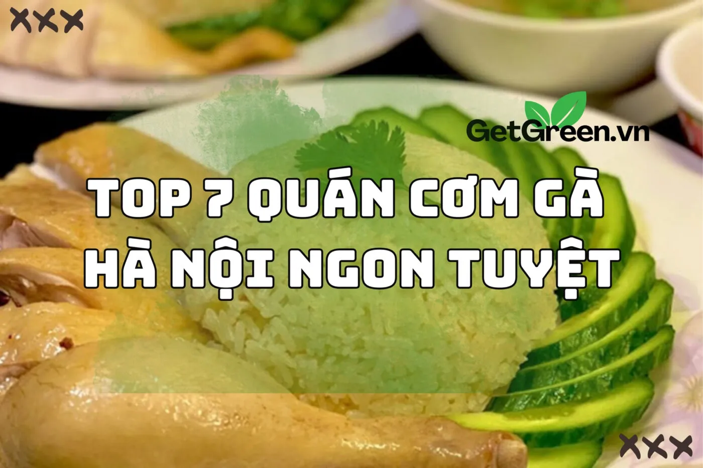 Top 7 quán cơm gà Hà Nội ngon nổi tiếng