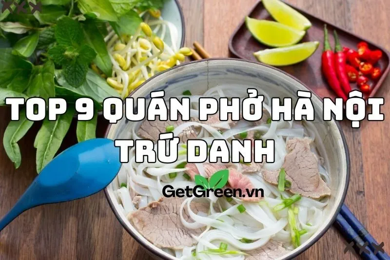 Top 9 Quán Phở Hà Nội Trứ Danh: Thưởng Thức Đúng Điệu 2024